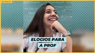 Hoje a chamada é de: ELOGIOS PARA A PROF! 🫶