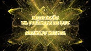 Meditação da Pirâmide de Luz - Arcanjo Miguel