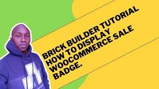 Bricks Builder tutorial - how to display woocommerce sale badge.