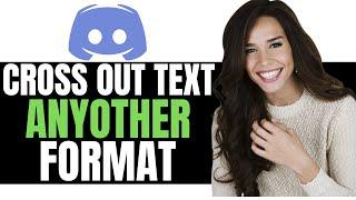 NEW! HOW TO CROSS OUT TEXT IN DISCORD ON ANYOHTER FORMAT - (SIMPLE GUIDE)