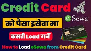 How to Load eSewa from Credit Card | eSewa Ma Kasari Paisa Halne | How to Load Money in eSewa