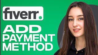 How To Add Payment Method In Fiverr (2024)