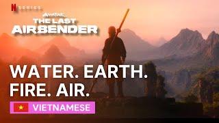 Netflix | Avatar: The Last Airbender (Vietnamese) - The Iconic Opening | Water. Earth. Fire. Air.