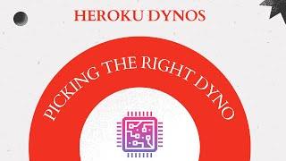Learn to Code | Heroku Dynos | Options available and picking the right dyno for your application