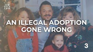 3. An Illegal Adoption Gone Wrong