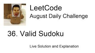 36. Valid Sudoku - Day 20/31 Leetcode August Challenge