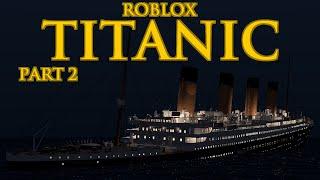 Roblox Titanic Part 2