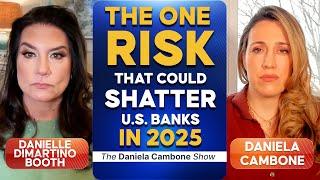  The One Risk That Could Shatter U.S. Banks in 2025- Danielle DiMartino Booth’s Stark Warning