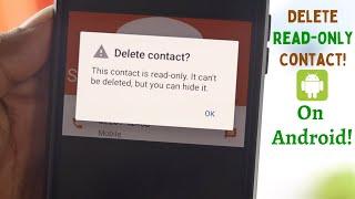 How To Delete Read Only Contact From Android! [Permanently]