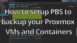 How to setup PBS to backup your Proxmox VMs and Containers