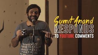 Stand-Up Comic Reacts To Youtube Comments - with Sumit Anand