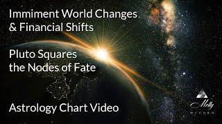 Big Deal! Pluto Square the Nodes of Fate- Imminent World Changes, Financial Collapses 2023 Astrology