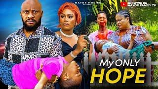 MY ONLY HOPE NEW YIL EDOCHIE, JOYCE KALU TRENDING NOLLYWOOD MOVIE 2024 RELEASED