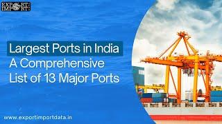 List of the 13 Largest Ports in India for Export Import Products