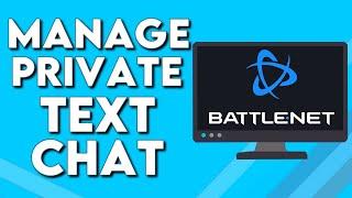 How To Manage Private Text Chat on Your Account on Blizzard Battle.net