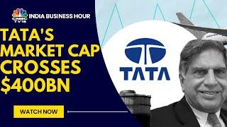 Tata Group's Market Cap Surpasses $400 Billion, Driven by TCS & Tata Motors | CNBC TV18