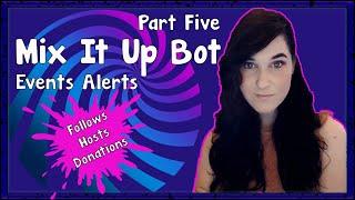 MIX IT UP BOT TUTORIAL | EVENT ALERTS & ANNOUNCEMENTS (Follows, hosts, donations)