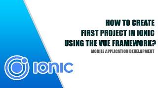 How to create and run your first Ionic Vue project using VS Code?