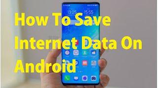 How To Save Internet Data On Android Smartphone