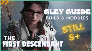 ULTIMATE GLEY GUIDE | THE FIRST DESCENDANT