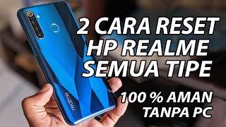 2 Cara Terbaru Reset HP Realme All Tipe Tanpa PC 2024 100% Aman