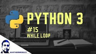 While Loops in Python | Python Tutorial Series #15