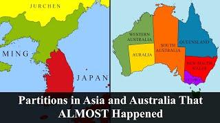 Partitions of Asia and Australia That Almost Happened