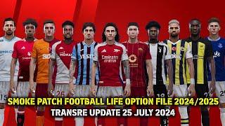 SMOKE PATCH FOOTBALL LIFE OPTION FILE 2024/2025 | TRANSFER UPDATE 25 JULY 2024