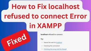How to solve localhost refused to connect Error in XAMPP ? | Localhost Refused to connect ?#infysky