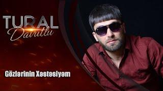 Tural Davutlu - Gozlerinin Xestesiyem (Official Audio)