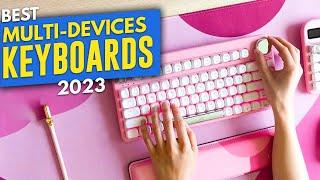 Top 10 Best Multi Devices Keyboards - Best Multi Devices Keyboards Review