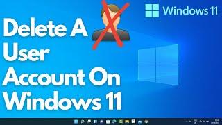 How To Delete A User Account On Windows 11