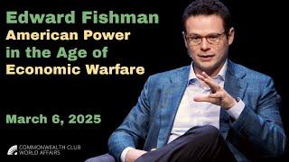 Edward Fishman: American Power in the Age of Economic Warfare