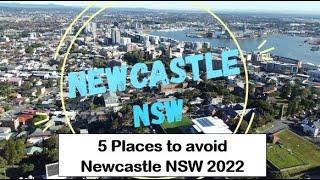 Newcastle NSW 5 problem places to avoid if you are a bit precious 2022