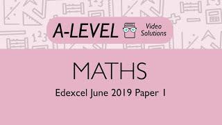 Maths A-level - June 2019 Paper 1 | PMT Education