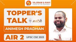 ️Topper's Talk with ANIMESH PRADHAN, AIR 2 | UPSC CSE 2023 Topper | Vajiram & Ravi