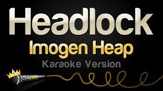 Imogen Heap - Headlock (Karaoke Version)