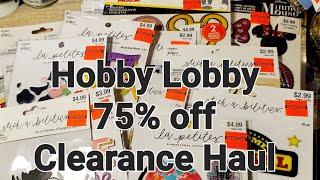 Hobby Lobby 75% off Clearance Haul