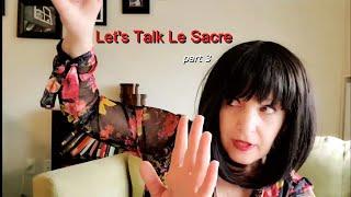 Let's Talk Le Sacre #3   What are they DOING??