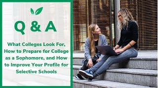 Ask CollegeVine: What Colleges Look For, How to Prepare for College As a Sophomore, and More