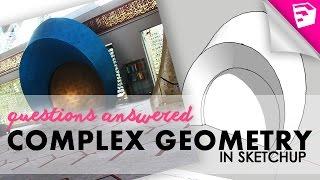 Creating Complex Geometry in Sketchup - Q&A