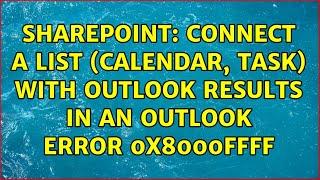 Sharepoint: Connect a List (Calendar, Task) with Outlook Results in an Outlook Error 0x8000FFFF