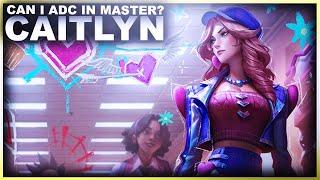 CAN I ADC IN MASTER? CAITLYN! | League of Legends