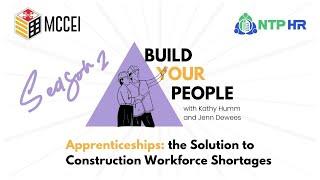 Apprenticeships: The Solution to Construction Workforce Shortages - Build Your People Podcast