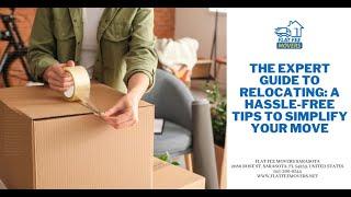 The Expert Guide to Relocating: A Hassle-Free Tips to Simplify Your Move | Flat Fee Movers Sarasota