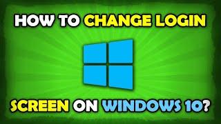 How To Change Windows 10 Login Screen Background?