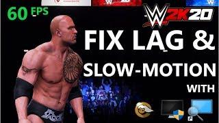 WWE 2K20 FIX LAG & SLOW-MOTION (60 FPS)(LOW END PC)