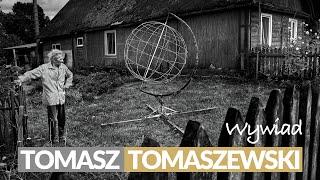 Tomasz Tomaszewski: „Widzenie jest przywilejem dla niewielu". Wywiad