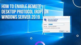 How to Enable Remote Desktop Protocol (RDP) on Windows Server 2019