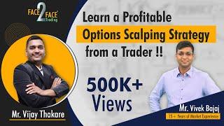 Learn a Profitable Options Scalping Strategy from a Trader !! #Face2Face with  Vijay Thakare